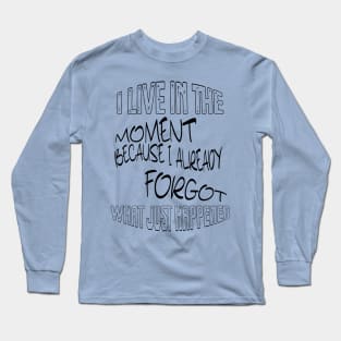 Live in the Moment (black) Long Sleeve T-Shirt